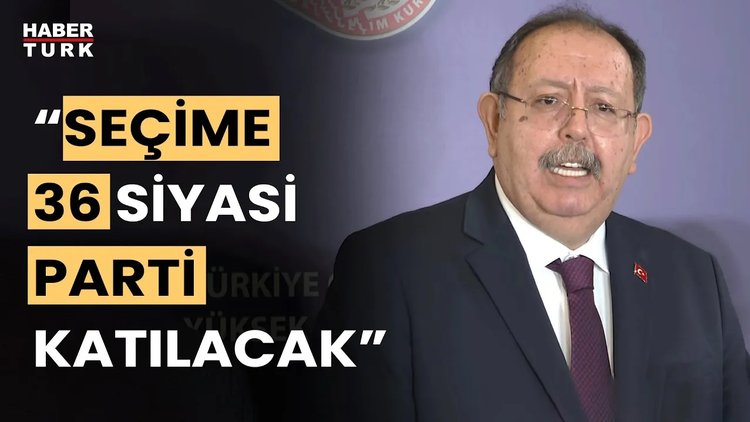 Yerel seçim süreci başladı! YSK Başkanı: Seçime 36 siyasi parti katılabilecek