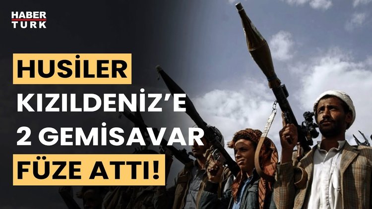 Yemen'deki Husiler Kızıldeniz'e 2 gemisavar füze attı