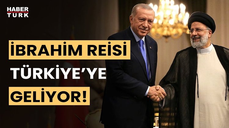 İran Cumhurbaşkanı Reisi Türkiye’ye geliyor!