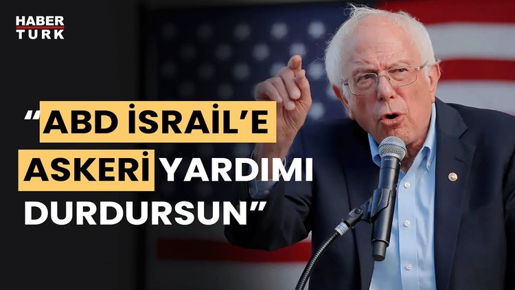 ABD'li Senatör Sanders'tan çağrı! ABD, İsrail'e askeri yardımı durdursun