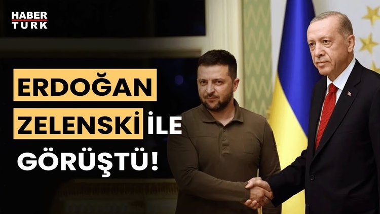 Cumhurbaşkanı Erdoğan ve Zelenski görüşmesinde hangi konular ele alındı?