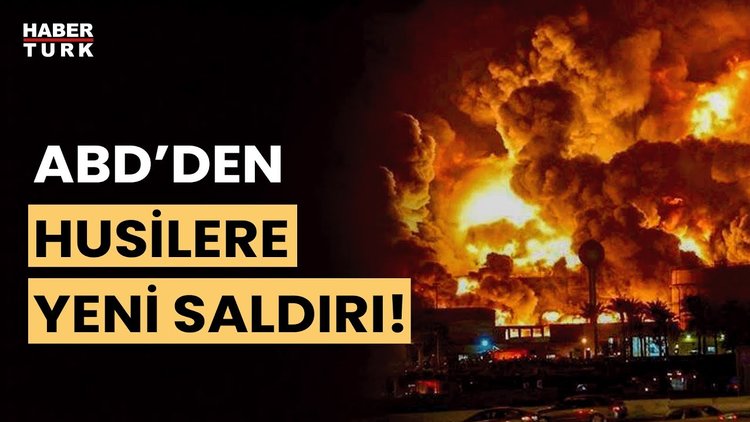 Gerilim artıyor: ABD'den Yemen'deki Husi hedeflerine yeni saldırı!