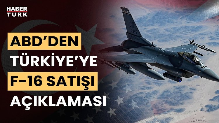ABD'den F-16 açıklaması: Türkiye'ye satışını destekliyoruz