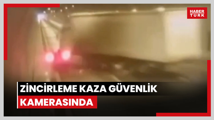 Aydın Otoyolu'ndaki tünelde meydana gelen zincirleme kaza güvenlik kamerasında