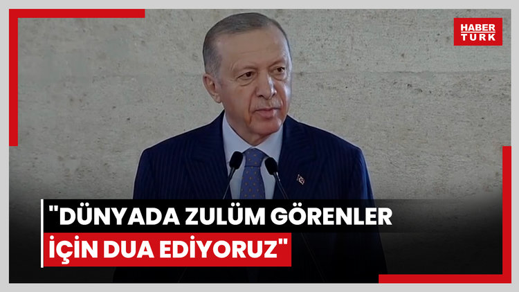 "Dünyada zulüm görenler için dua ediyoruz"