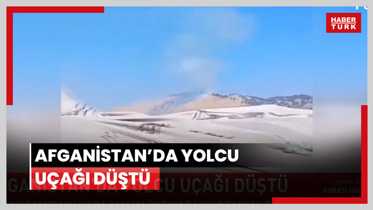 Afganistan'da yolcu uçağı düştü