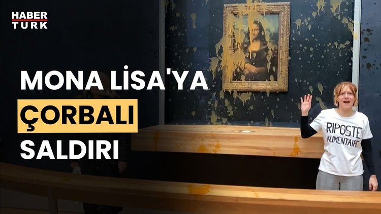 İklim aktivistlerinden Mona Lisa&#039;ya çorbalı saldırı