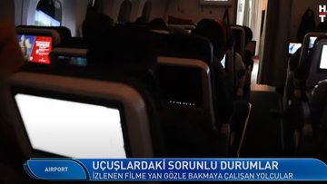 Airport - 28 Ocak 2024 (Uçuşlarda konforu bozan durumlar neler?)