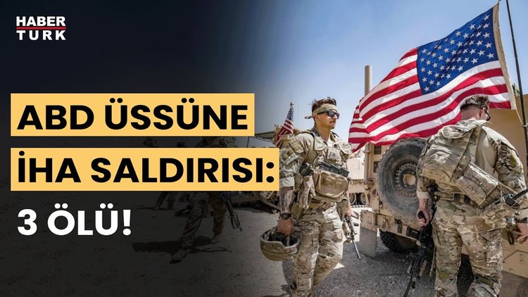 Ürdün'de ABD üssüne İHA'lı saldırı: 3 ölü, 34 yaralı var!