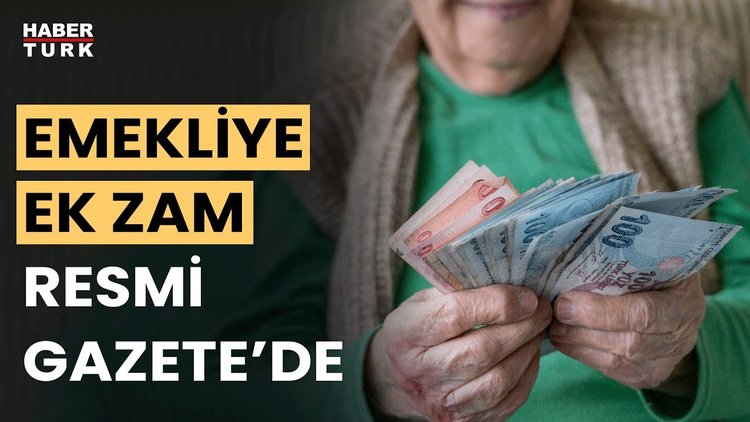 Emekliye ek zam kararı Resmi Gazete&#039;de yayımlandı
