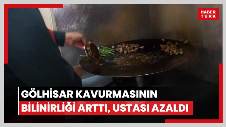 Coğrafi işaretli Gölhisar Kavurmasının bilinirliği arttı, ustası azaldı