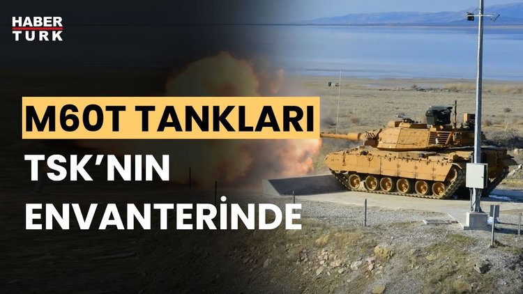 Yerli ve milli M60T tankları TSK&#039;nın envanterinde