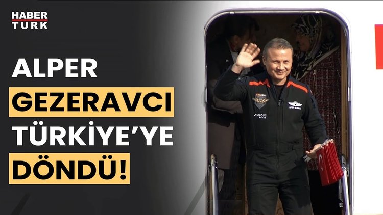 SON DAKİKA: İlk Türk astronot Alper Gezeravcı Türkiye&#039;ye döndü!