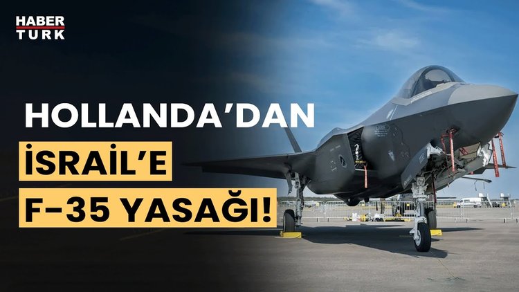 Hollanda yargısı, İsrail&#039;e F-35 parçaları ihracatını yasakladı