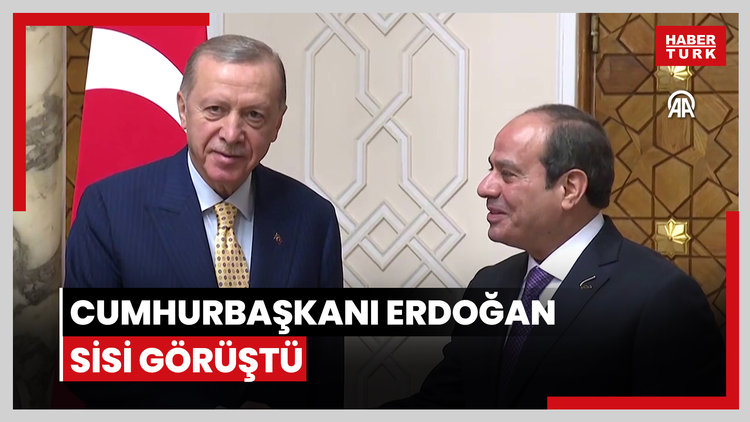 Cumhurbaşkanı Erdoğan ile Mısır Cumhurbaşkanı Sisi görüştü