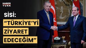 Mısır ile ilişkilerde yeni dönem: Sisi, Türkiye'yi ziyaret edecek!