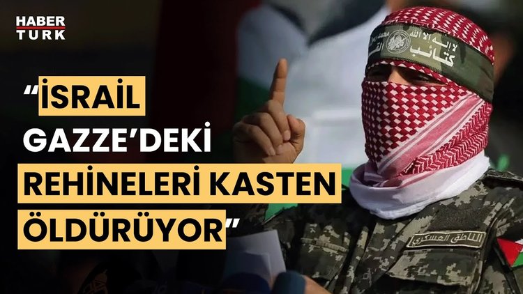 Kassam Tugayları Sözcüsü Ebu Ubeyde: &quot;İsrail, Gazze&#039;deki esirleri kasten öldürüyor&quot;