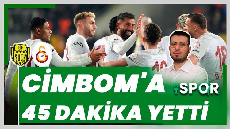 Galatasaray'a 45 dakika yetti