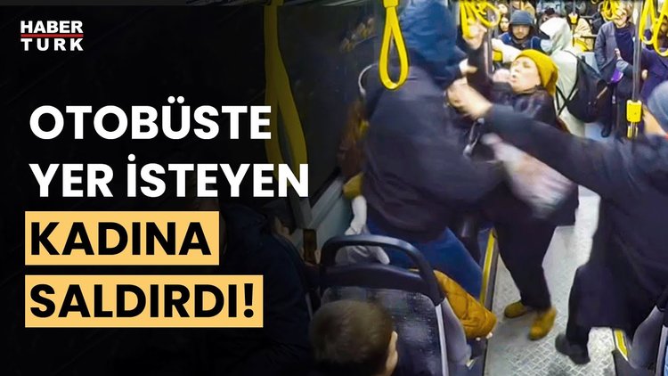 Otobüste yer isteyen kadına yumruklu saldırı kamerada!