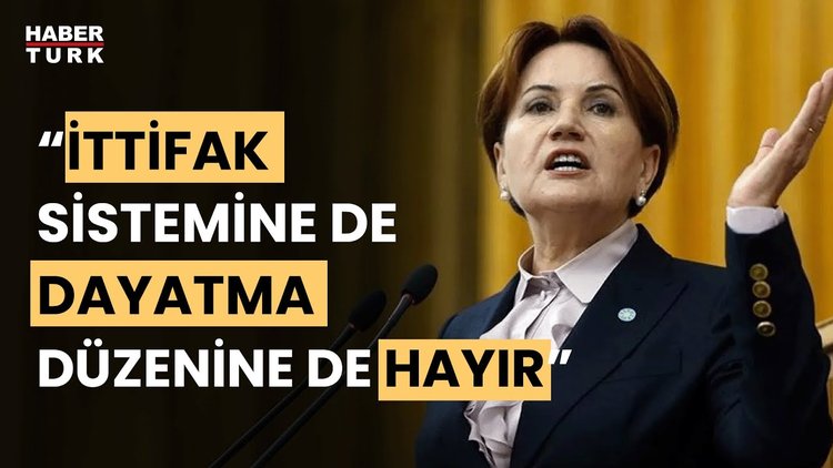 Akşener, iktidar ve muhalefeti eleştirdi: İttifak sistemine ve dayatma düzenine 'hayır' diyoruz