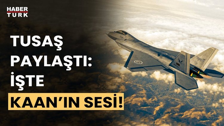 TUSAŞ, KAAN&#039;ın kendi sesinin yer aldığı görüntüyü paylaştı!