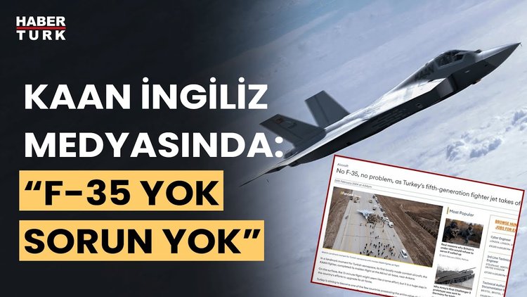 KAAN İngiltere medyasında: KAAN&#039;ın uçuşu Türk havacılığı için dönüm noktası
