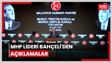 MHP lideri Bahçeli'den açıklamalar