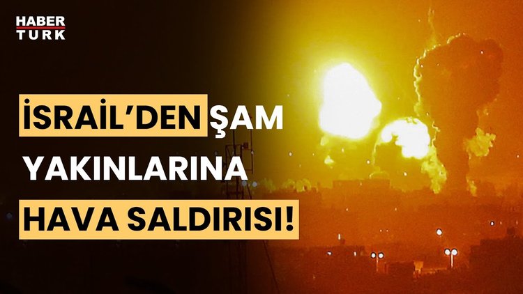 İsrail, Şam yakınlarına hava saldırısı düzenledi!