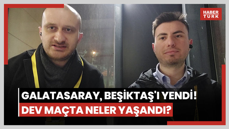 Galatasaray, Beşiktaş'ı yendi! Dev maçta neler yaşandı?