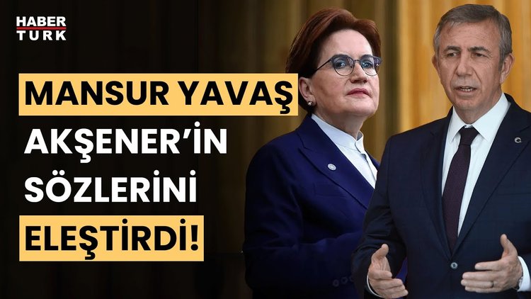 Mansur Yavaş, Meral Akşener'in sözlerini eleştirdi: Gerçekten aday olmamı istiyorsanız...