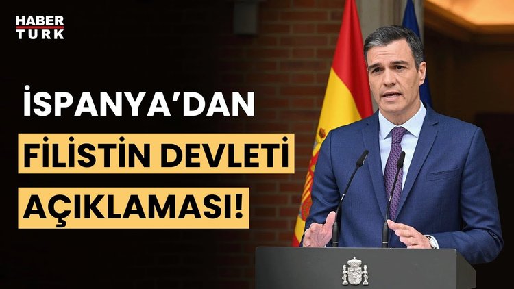 İspanya Başbakanı Sanchez: Filistin Devleti&#039;nin tanımasını teklif edeceğim