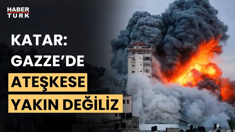 Katar'dan Gazze'de ateşkes açıklaması: Ateşkese uzağız