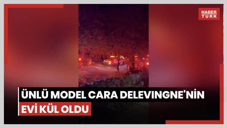 Ünlü model Cara Delevingne'nin evi kül oldu