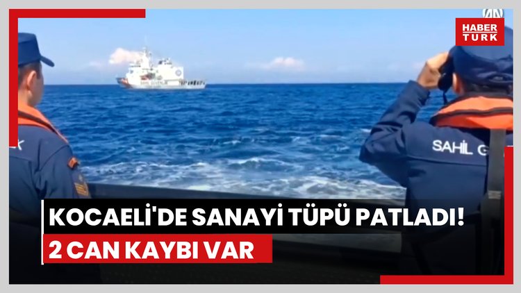 Kocaeli'de sanayi tüpü patladı! 2 can kaybı var