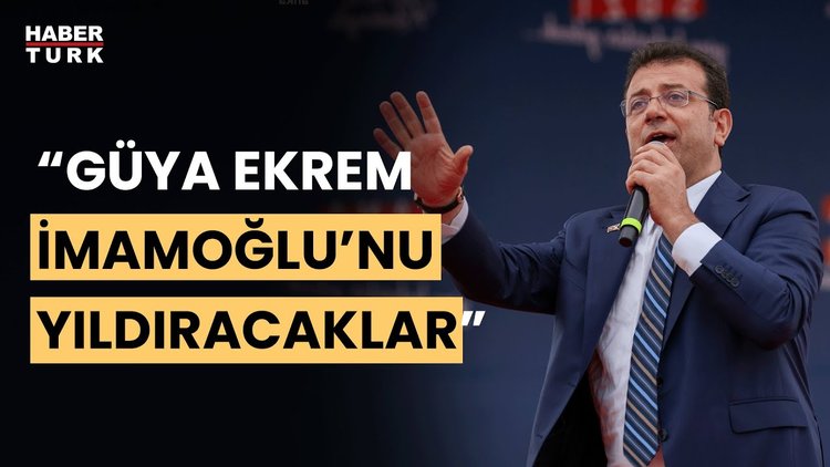 Ekrem İmamoğlu: Güya Ekrem İmamoğlu'na diz çöktürecekler