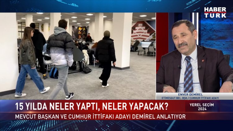 Yerel Seçim 2024 - 19 Mart 2024 (Etimesgut Belediye Başkanı Enver Demirel Habertürk&#039;te)