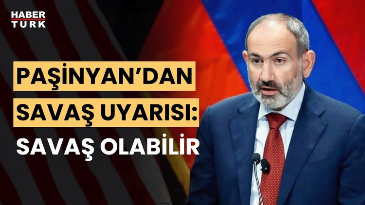 Ermenistan&#039;dan Azerbaycan&#039;a savaş uyarısı: Bakü savaş başlatabilir
