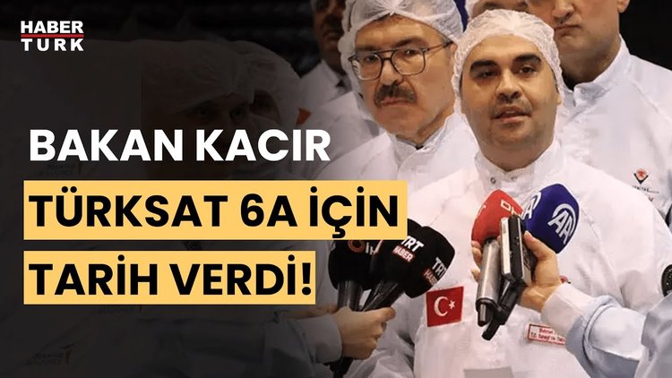 Türksat 6A için geri sayım! Bakan Kacır, Türksat 6A için tarih verdi!