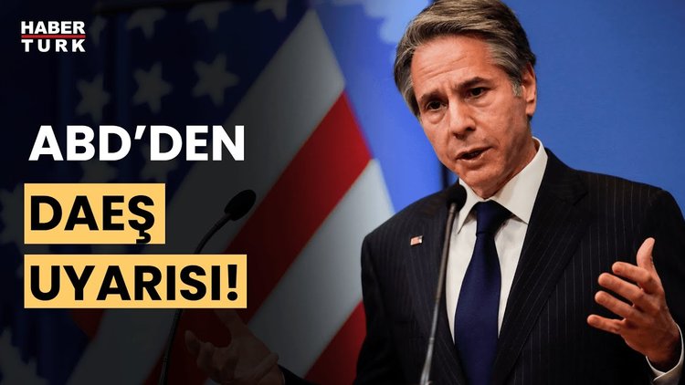 Antony Blinken: DAEŞ&#039;ın hala gerçek bir tehdit olduğunu hatırlamalıyız