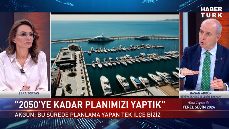 Yerel Seçim 2024 - 28 Mart 2024 (Büyükçekmece Belediye Başkanı Dr. Hasan Akgün Habertürk'te)