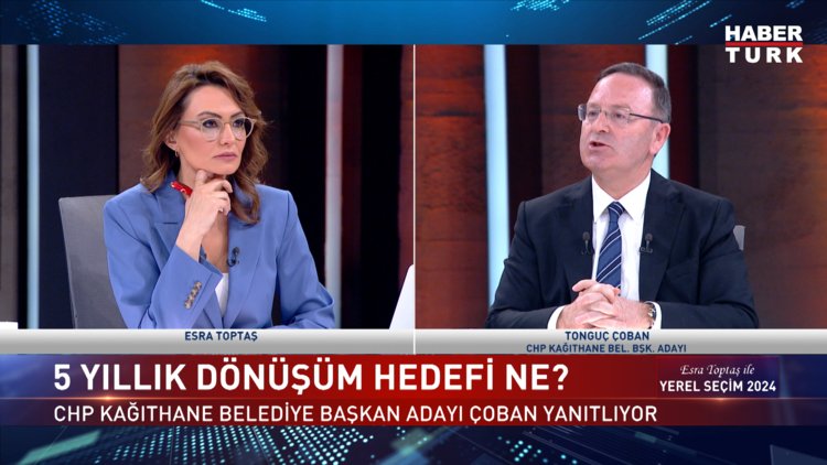 Yerel Seçim 2024 - 27 Mart 2024 (CHP Kağıthane Adayı Tonguç Çoban Habertürk'te)