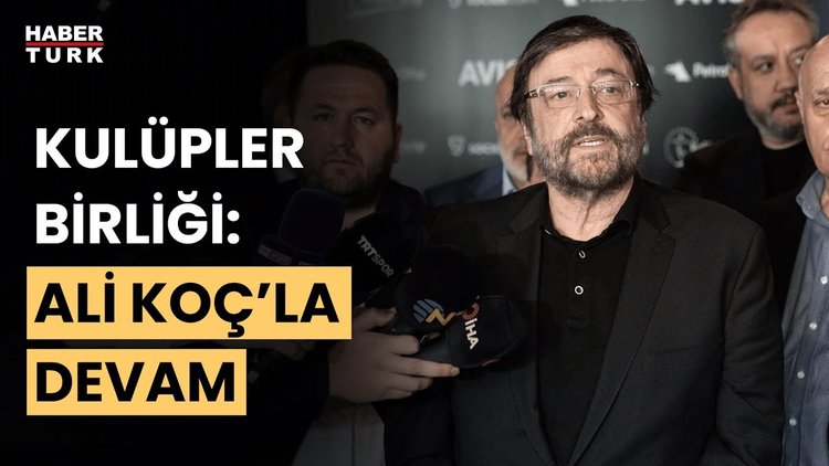 Kulüpler Birliği'nde gelişme: Ali Koç göreve devam edecek