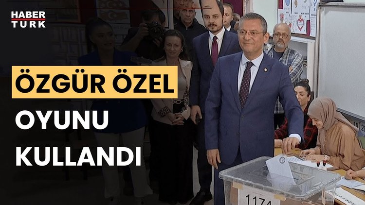 CHP Genel Başkanı Özgür Özel oyunu kullandı