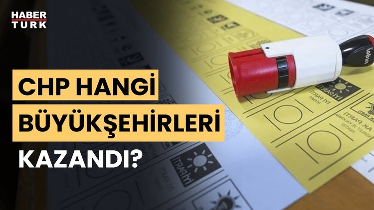 CHP 14 büyükşehirde seçimi kazandı