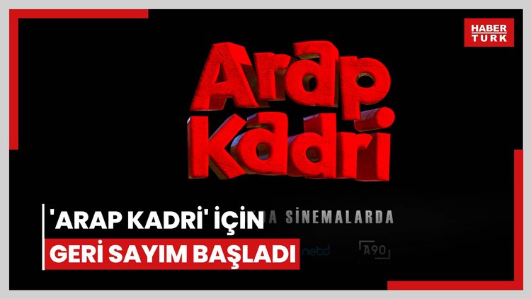'Arap Kadri'için geri sayım başladı