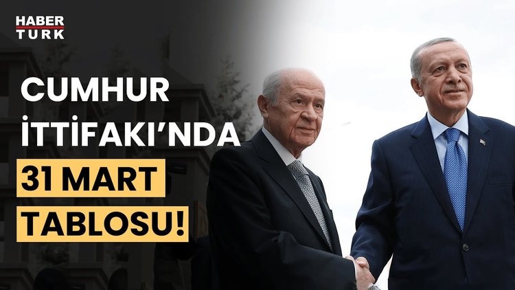 Cumhur İttifakı&#039;nda 31 Mart tablosu! AK Parti 12 büyükşehir MHP 8 il kazandı