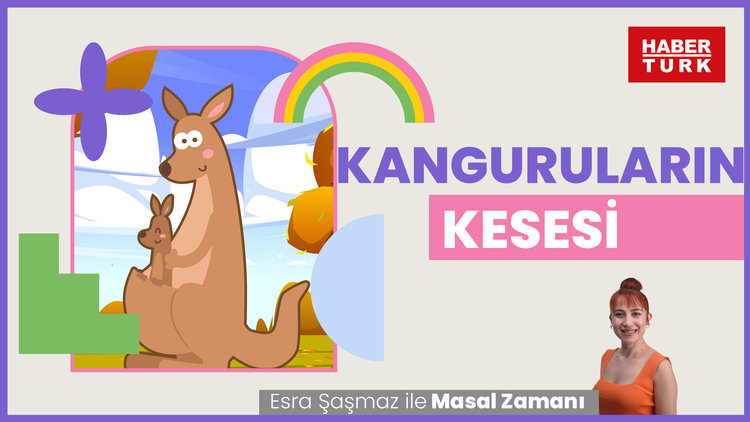 Esra Şaşmaz ile Masal Zamanı: Kanguruların kesesi nasıl oluştu?