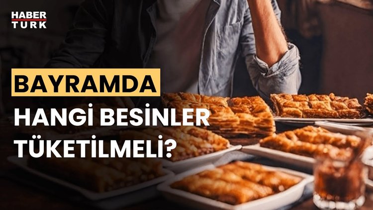 Bayram beslenmesi nasıl olmalı? Diyetisyen Merve Altay anlattı