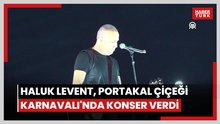 Haluk Levent, Portakal Çiçeği Karnavalı'nda konser verdi