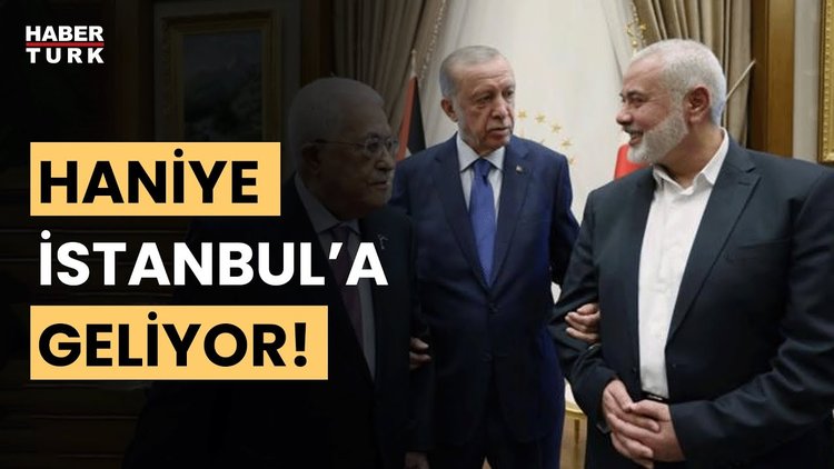 Cumhurbaşkanı Erdoğan, Haniye ile bir araya gelecek!